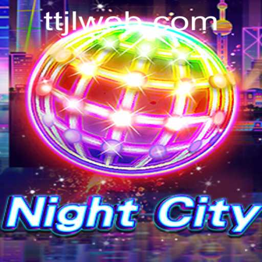Explore the Thrills of NightCity: A Comprehensive Guide