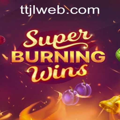 SuperBurningWins: An Exciting Exploration of TTJL.COM's Latest Release